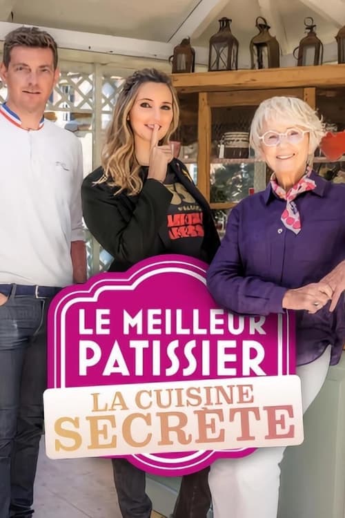 Le Meilleur Pâtissier : La Cuisine secrète