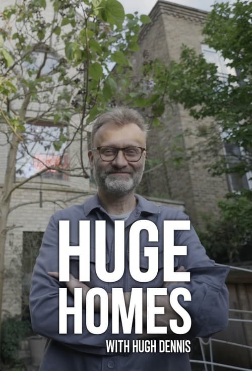 Huge Homes with Hugh Dennis