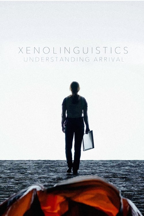 Xenolinguistics: Understanding 'Arrival'