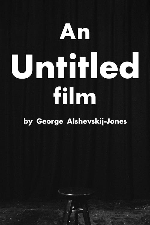 An Untitled Film by George Alshevskij-Jones