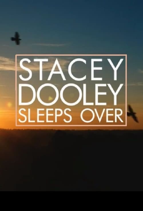 Stacey Dooley Sleeps Over