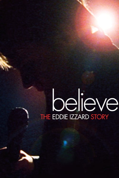 Believe: The Eddie Izzard Story