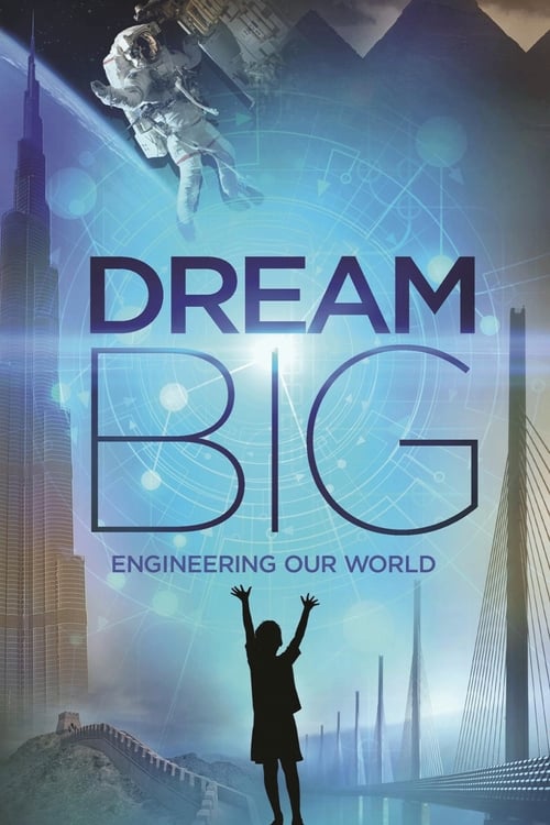 Dream Big: Engineering Our World