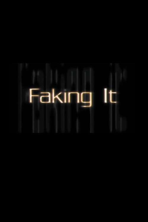 Faking It