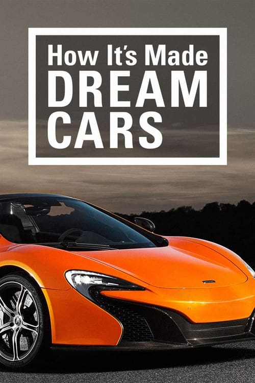 How It's Made: Dream Cars