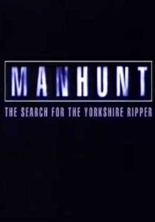 Manhunt: The Search for the Yorkshire Ripper