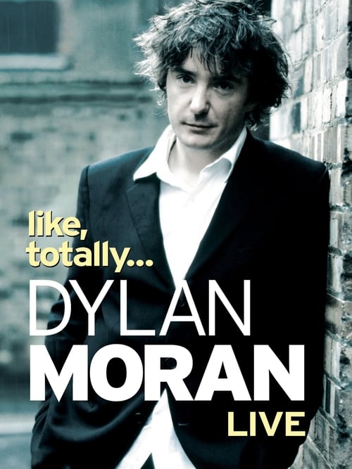 Dylan Moran: Like, Totally