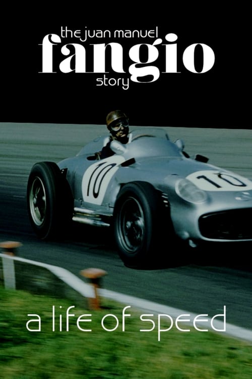 A Life of Speed: The Juan Manuel Fangio Story