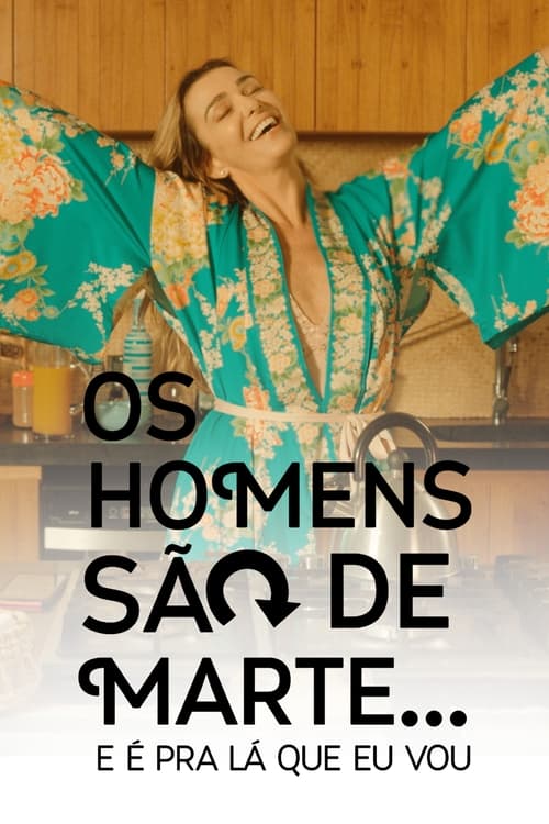 Os Homens São de Marte... E é pra Lá que Eu Vou