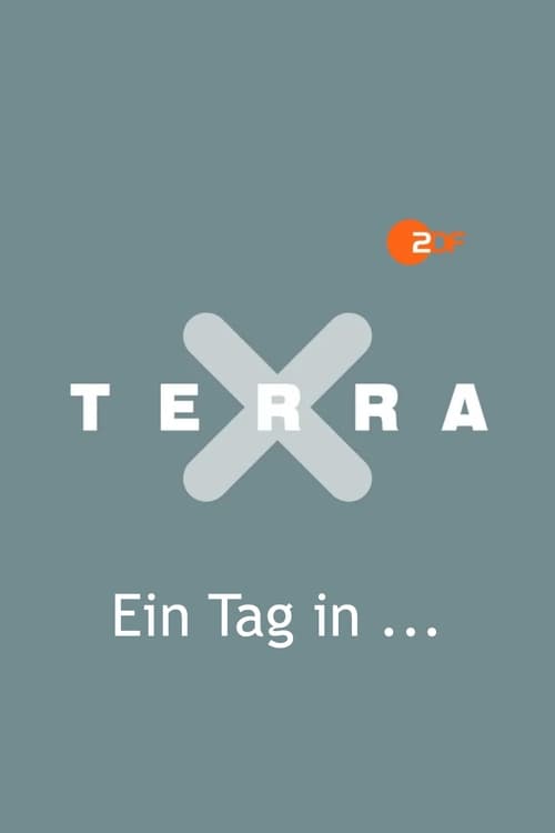 Terra X - Ein Tag in …