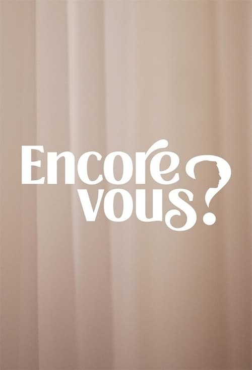 Encore Vous ?