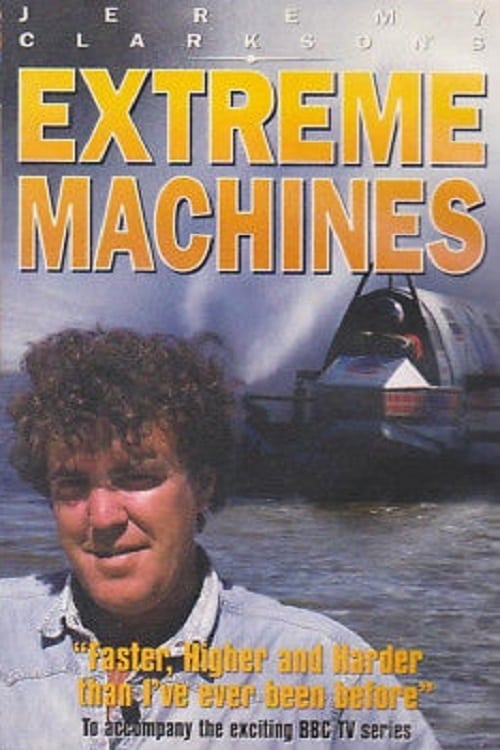 Jeremy Clarkson's Extreme Machines