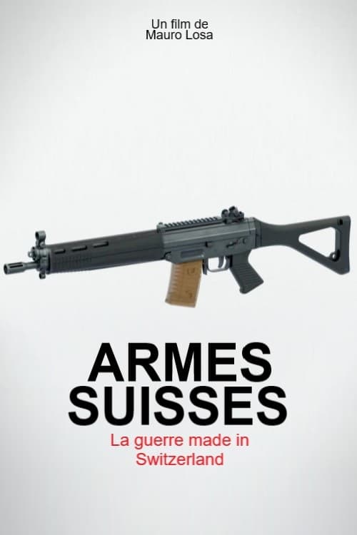 Armes suisses, la guerre made in Switzerland