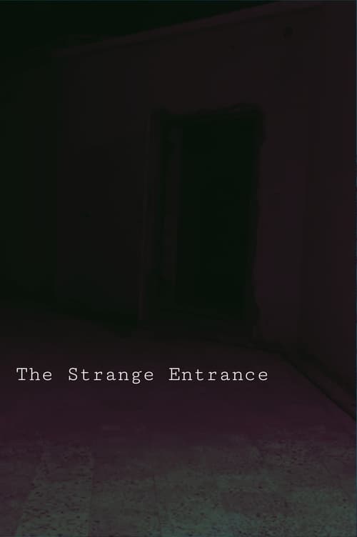 The Strange Entrance