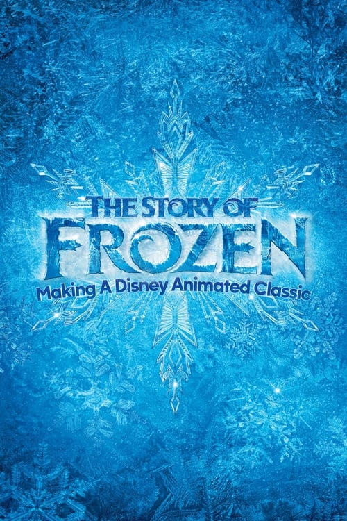 The Story of Frozen: Making a Disney Animated Classic