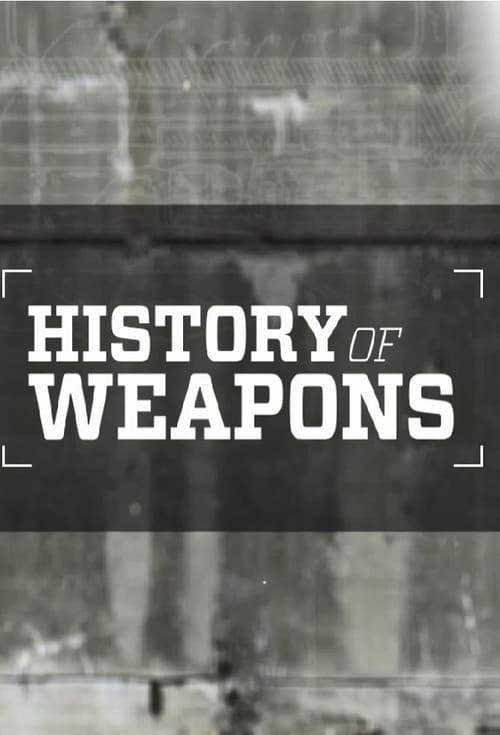 History of Weapons