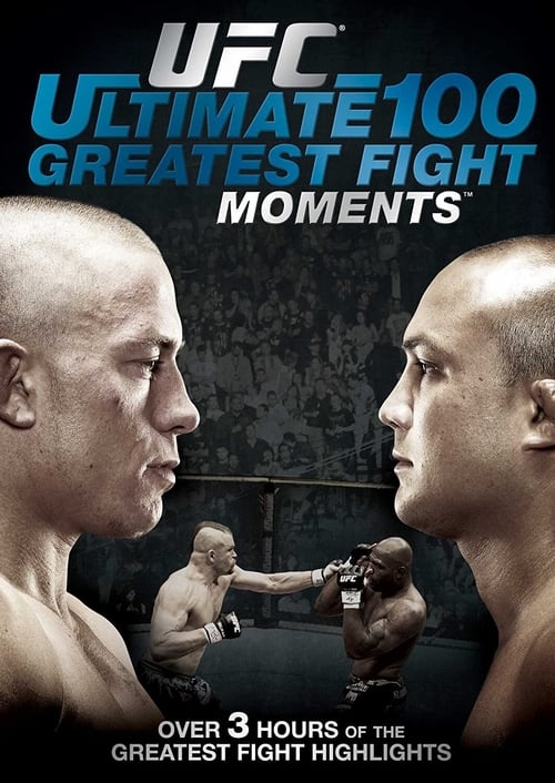 UFC - Ultimate 100 Greatest Fight Moments