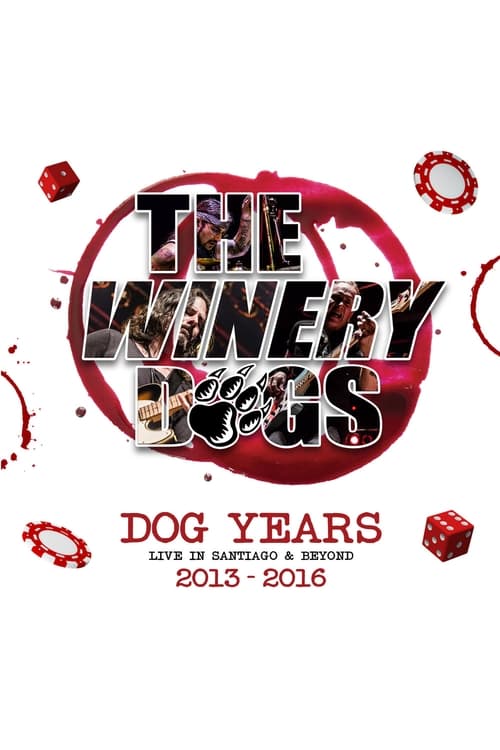 The Winery Dogs : Dog Years - Live in Santiago and Beyond 2013-2016