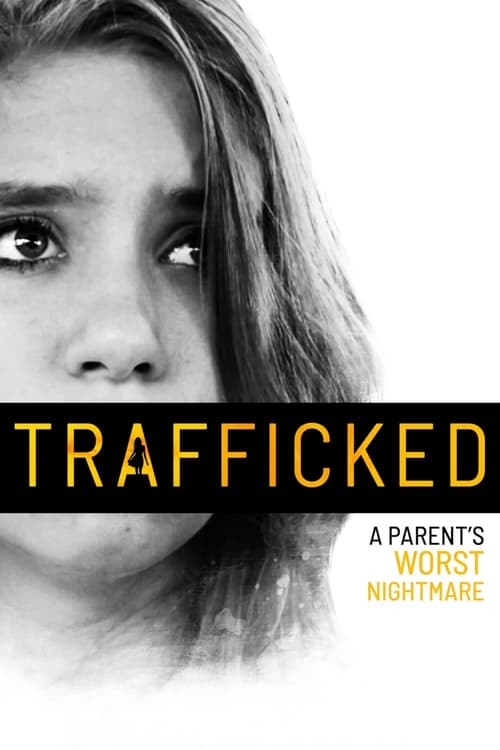 Trafficked: A Parent's Worst Nightmare